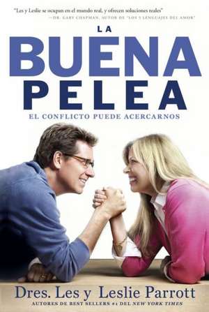 La Buena Pelea: El Conflicto Puede Acercarnos = The Good Fight de Dres Les