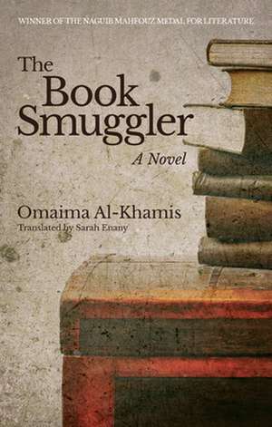 The Book Smuggler de Omaima Al-Khamis