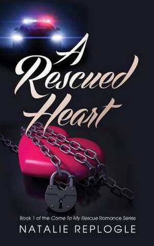 A Rescued Heart de Natalie Replogle