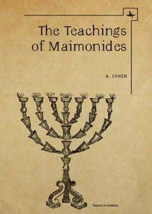 The Teachings of Maimonides de A. Cohen