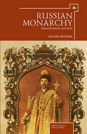 Russian Monarchy de Richard Wortman