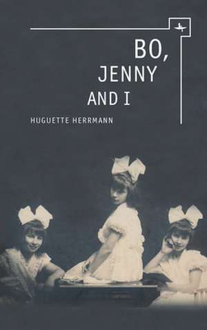 Bo, Jenny, and I de Huguette Herrmann