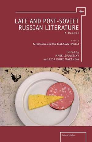 Late and Post-Soviet Russian Literature de Mark Lipovetsky