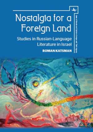 Nostalgia for a Foreign Land de Roman Katsman