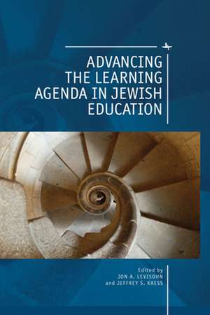 Advancing the Learning Agenda in Jewish Education de Jon A Levisohn