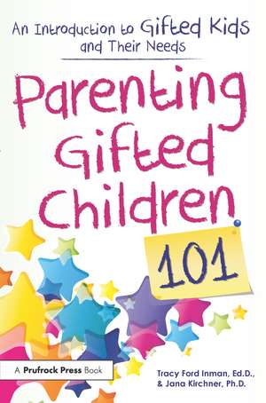 Parenting Gifted Children 101: An Introduction to Gifted Kids and Their Needs de Tracy Ford Inman