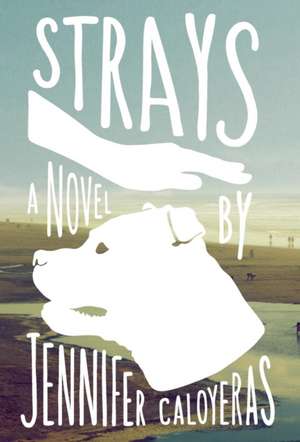 Strays de Jennifer Caloyeras