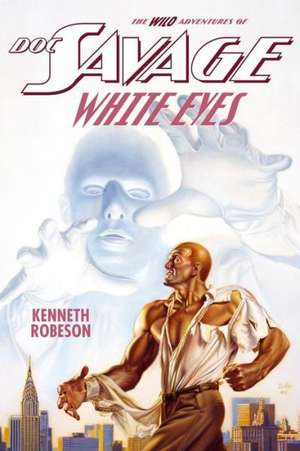 Doc Savage: White Eyes de Kenneth Robeson