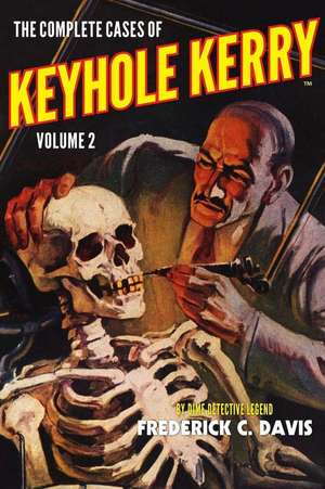 The Complete Cases of Keyhole Kerry, Volume 2 de Frederick C. Davis