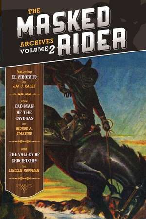 The Masked Rider Archives Volume 2 de Jay J. Kalez