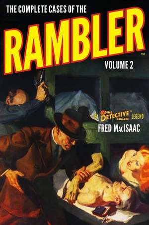 The Complete Cases of the Rambler, Volume 2 de Fred Macisaac