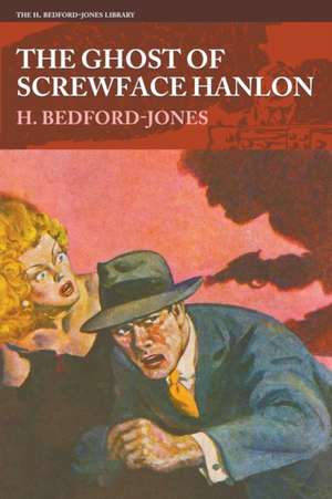 The Ghost of Screwface Hanlon de H. Bedford-Jones