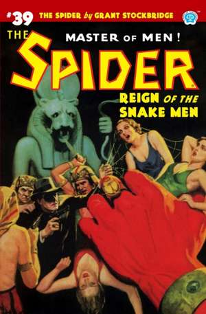 The Spider #39: Reign of the Snake Men de Emile C. Tepperman