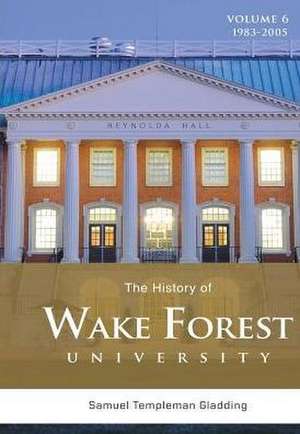 The History of Wake Forest University de Samuel Templeman Gladding