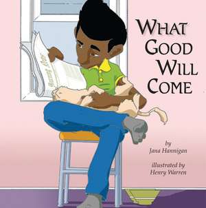 What Good Will Come de Jana Hannigan