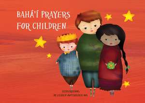 Bahá'í Prayers for Children de Elaheh Mottahedeh Bos