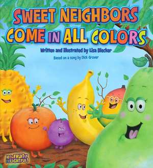 Sweet Neighbors Come in All Colors de Lisa Blecker