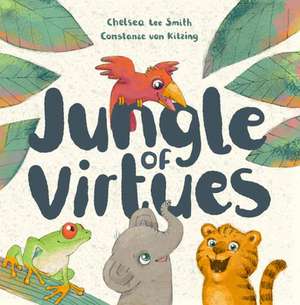 Jungle of Virtues de Chelsea Lee Smith