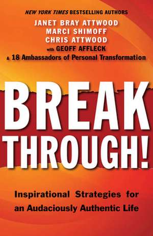 Breakthrough!: Inspirational Strategies for an Audaciously Authentic Life de Janet Bray Attwood