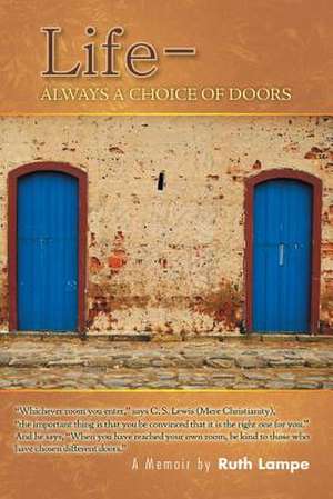 Life--Always a Choice of Doors de Ruth Lampe