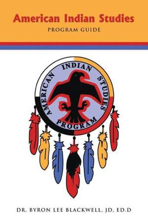 American Indian Studies Program Guide de Byron Lee Blackwell