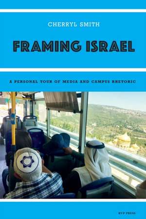 Framing Israel de Cherryl Smith
