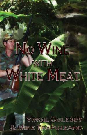 No Wine with White Meat de Virgil Oglesby