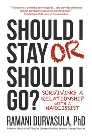 Should I Stay or Should I Go: Surviving a Relationship with a Narcissist de Ramani PH.D. Durvasula