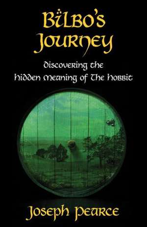 Bilbo's Journey de Joseph Pearce