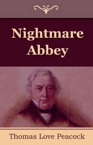 Nightmare Abbey: A Romance de Thomas Love Peacock