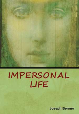 Impersonal Life de Joseph Benner