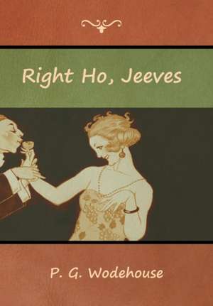 Right Ho, Jeeves de P. G. Wodehouse