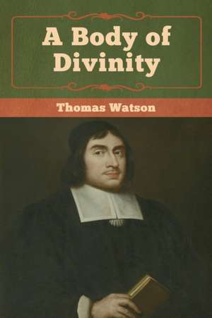 A Body of Divinity de Thomas Watson