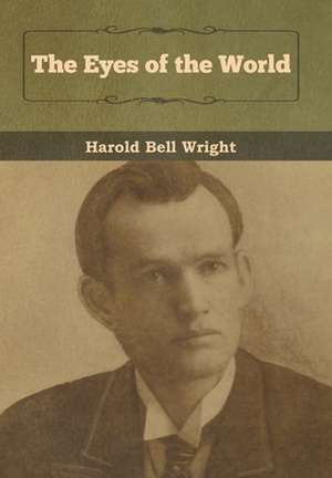 The Eyes of the World de Harold Bell Wright