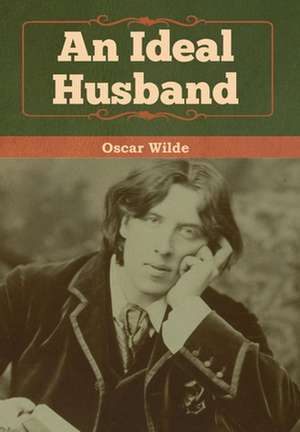 An Ideal Husband de Oscar Wilde