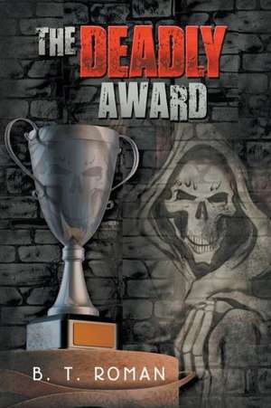 The Deadly Award de B. T. Roman