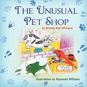 The Unusual Pet Shop de Brenda May Williams