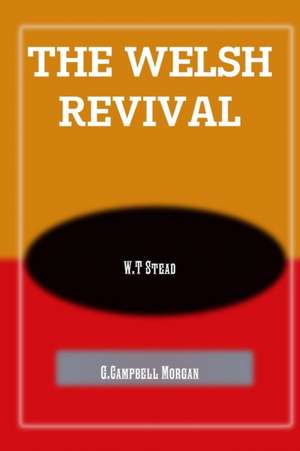 THE WELSH REVIVAL de G. Campbell Morgan