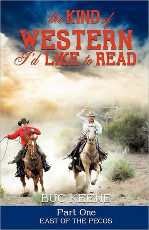 The Kind of Western I'd Like to Read - Part One de Buc Keene