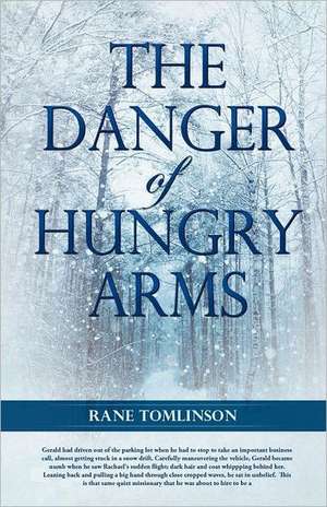 The Danger of Hungry Arms de Rane Tomlinson