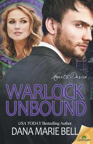 Warlock Unbound de Dana Marie Bell