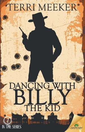 Dancing with Billy the Kid de Terri Meeker