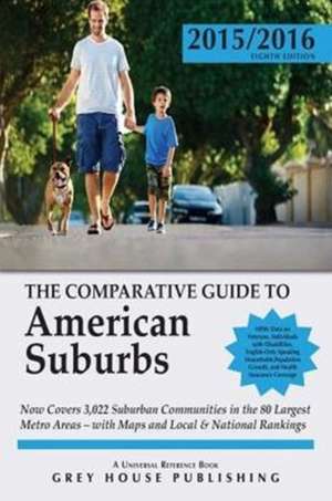 The Comparative Guide to American Suburbs, 2015/16: Print Purchase Includes 2 Years Free Online Access de David Garoogian