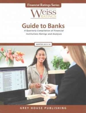 Weiss Ratings Guide to Banks, Winter 15/16 de Ratings Weiss