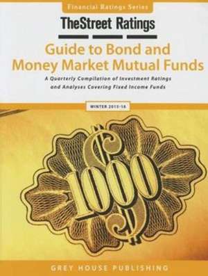 Thestreet Ratings Guide to Bond & Money Market Mutual Funds, Winter 15/16 de Ratings Thestreet