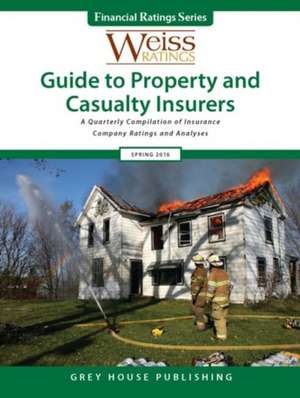 Weiss Ratings Guide to Property & Casualty Insurers, Spring 2016 de Ratings Weiss