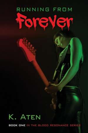 Running From Forever de K. Aten