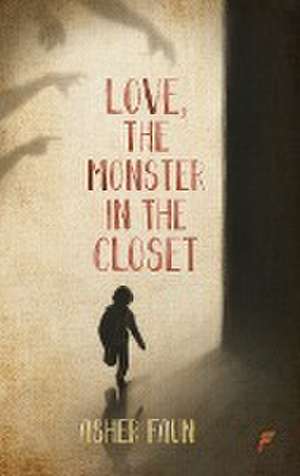 Love, The Monster In The Closet de Asher Faun