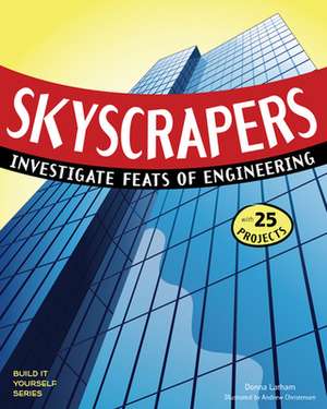 Skyscrapers: Investigate Feats of Engineering de Donna Latham