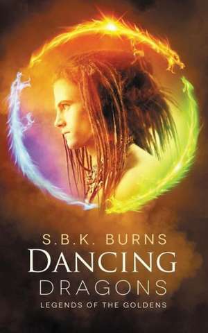 Dancing Dragons de S. B. K. Burns